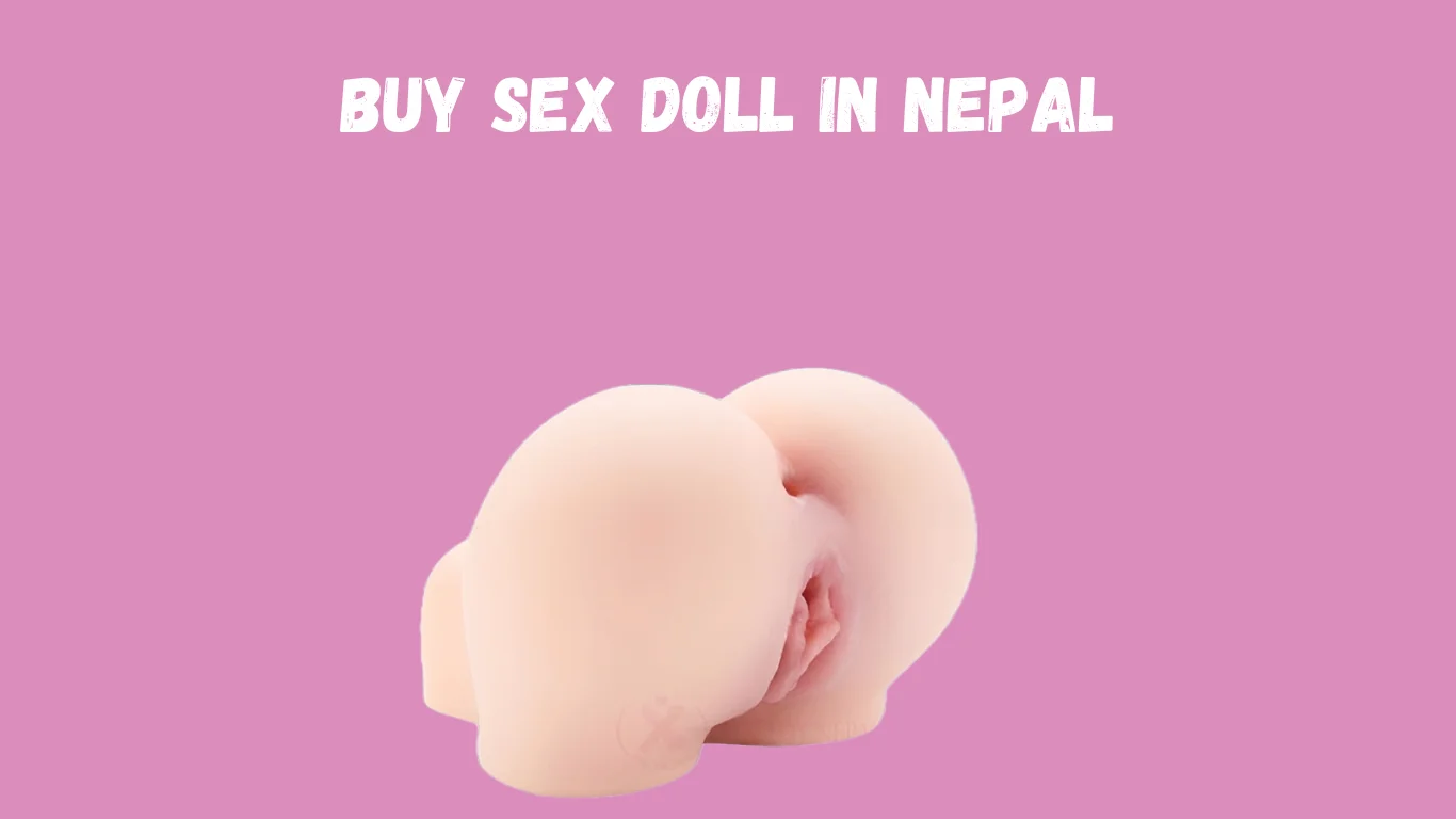 Sex Doll in Nepal: A Modern Solution for Intimacy